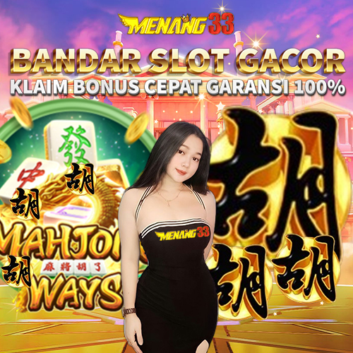 MENANG33 SLOT TERBAIK DAN TERPERCAYA